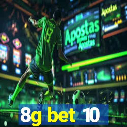 8g bet 10